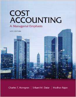 Test Bank for Cost Accounting A Managerial Emphasis 14th Edition by Charles T. Horngren