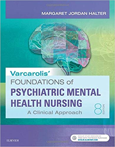 Test Bank for Varcarolis Foundations of Psychiatric Mental Health Nursing A Clinical Approach 8th Edition by Margaret Halter