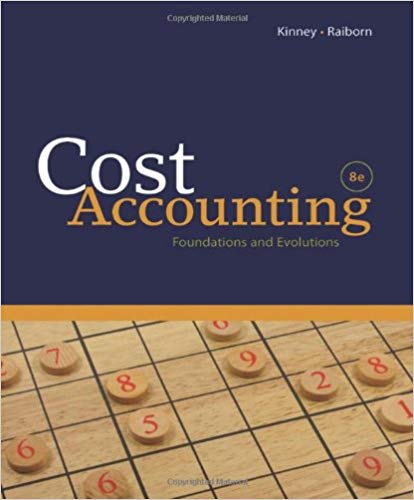 Test Bank for Cost Accounting Foundations and Evolutions 8th Edition by Michael R. Kinney