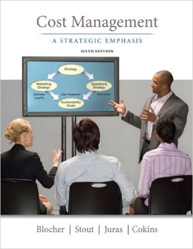 Test Bank for Cost Management A Strategic Emphasis 6th Edition by Edward Blocher