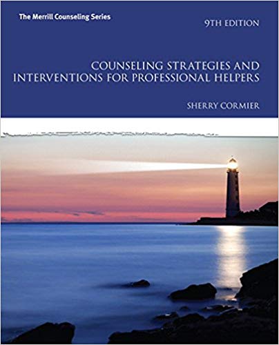 Test Bank for Counseling Strategies and Interventions for Professional Helpers 9th Edition by Sherry Cormier