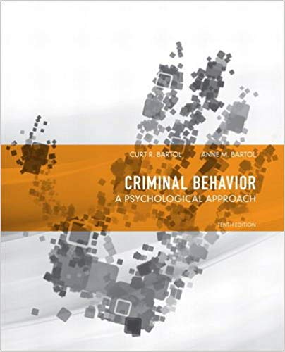 Test Bank for Criminal Behavior A Psychological Approach 10th Edition by Curtis R. Bartol