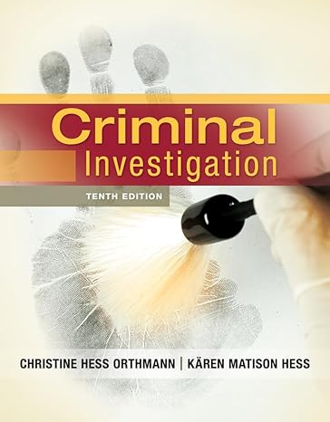 Test Bank for Criminal Investigation 10th Edition by Christine Hess Orthmann Karen M. Hess