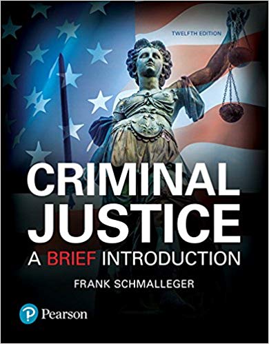 Test Bank for Criminal Justice A Brief Introduction 12th Edition by Frank Schmalleger