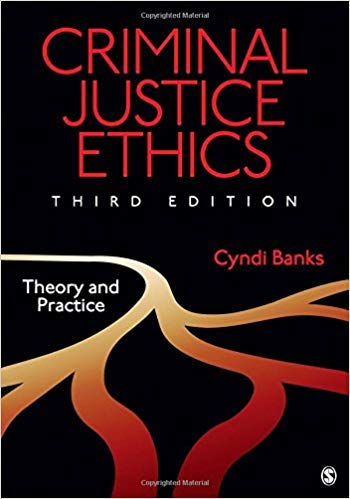 Test Bank for Criminal Justice Ethics Theory and Practice 3rd Edition by Cyndi L. Banks