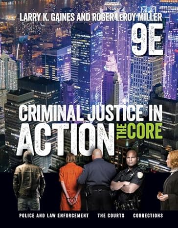 Test Bank for Criminal Justice in Action 9th Edition by Larry K. Gaines