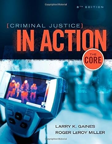 Test Bank for Criminal Justice in Action The Core 8th Edition by Larry K. Gaines