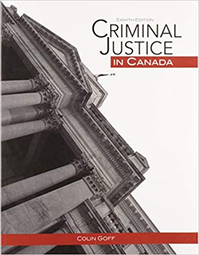 Test Bank for Criminal Justice in Canada 8th Edition by Colin Goff