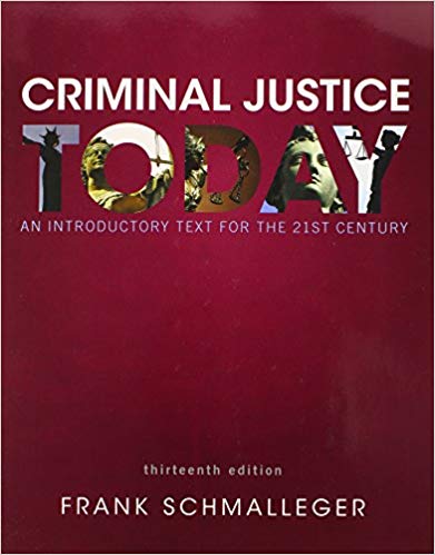 Test Bank for Criminal Justice Today An Introductory Text for the 21st Century 13th Edition by Frank Schmalleger