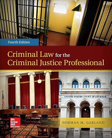 Test Bank for Criminal Law for the Criminal Justice Professional 4th Edition by Norman M. Garland