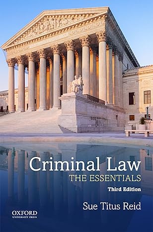 Test Bank for Criminal Law The Essentials 3rd Edition by Sue Titus Reid