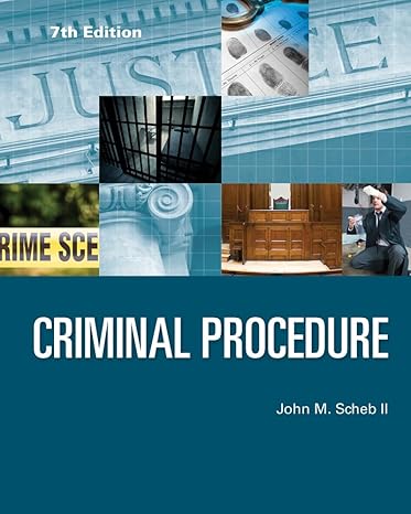 Test Bank for Criminal Procedure 7th Edition by John M. Scheb