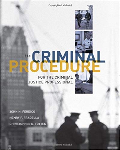 Test Bank for Criminal Procedure for the Criminal Justice Professional 11th Edition by John N. Ferdico