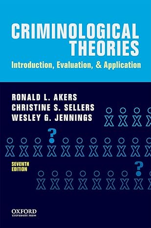 Test Bank for Criminological Theories 7th Edition by Ronald Akers