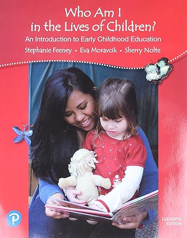Test Bank for Who Am I in the Lives of Children An Introduction to Early Childhood Education 11th Edition by Stephanie Feeney