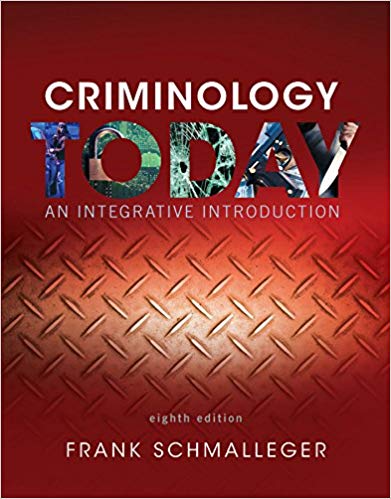 Test Bank for Criminology Today An Integrative Introduction 8th Edition by Frank J. Schmalleger