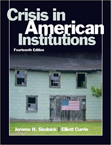 Test Bank for Crisis in American Institutions 14th Edition by Jerome H. Skolnick