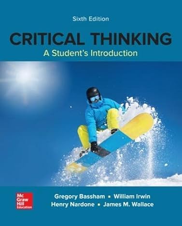 Test Bank for Critical Thinking A Students Introduction 6th Edition by Gregory Bassham and William Irwin and Henry Nardone and James Wallac