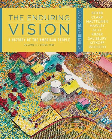 Test Bank for The Enduring Vision A History of the American People Volume I Since 1865 Concise 7th Edition by Paul S. Boyer