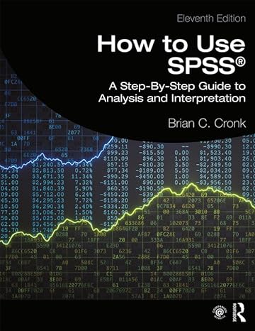 Test Bank for Cronk 11e How to Use SPSS A Step By Step Guide to Analysis and Interpretation 11e