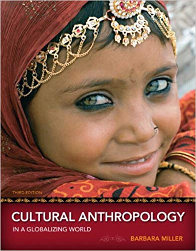 Test Bank for Cultural Anthropology in a Globalizing World 3rd Edition by Barbara Miller