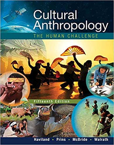 Test Bank for Cultural Anthropology The Human Challenge 15th Edition by William A. Haviland