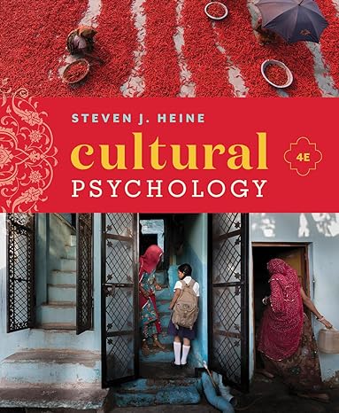 Test Bank for Cultural Psychology 4th Edition by Steven J. Heine