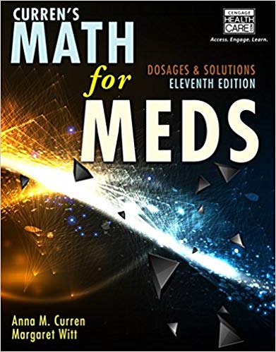 Test Bank for Currens Math for Meds Dosages and Solutions 11th Edition by Anna M. Curren
