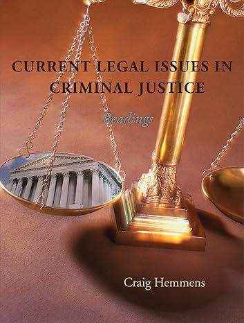 Test Bank for Current Legal Issues in Criminal Justice Readings 1st Edition by Craig Hemmens