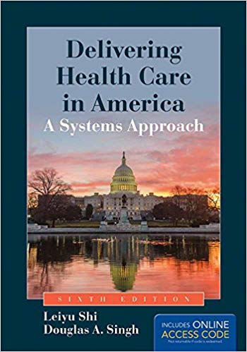 Test Bank for Delivering Health Care in America A Systems Approach 6th Edition by Leiyu Shi