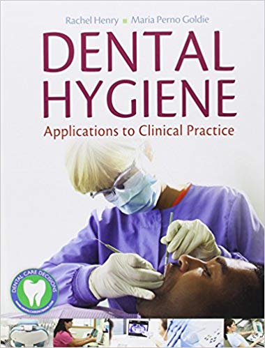 Test Bank for Dental Hygiene Applications to Clinical Practice 1st Edition by Rachel Kearney Henry