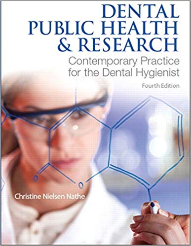 Test Bank for Dental Public Health and Research 4th Edition by Christine N. Nathe
