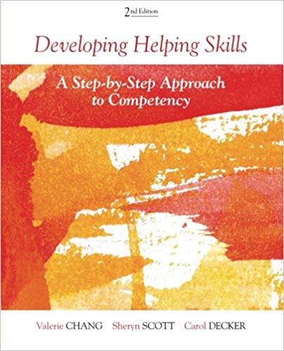 Test Bank for Developing Helping Skills A Step by Step Approach to Competency 2nd Edition by Valerie Nash Chang