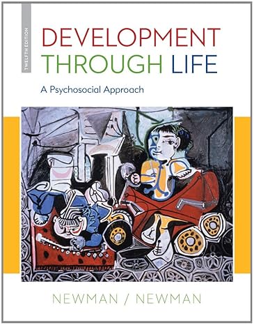 Test Bank for Development Through Life A Psychosocial Approach 12th Edition by Barbara M. Newman