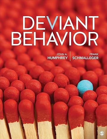 Test Bank for Deviant Behavior 1st Edition by John A. Humphrey