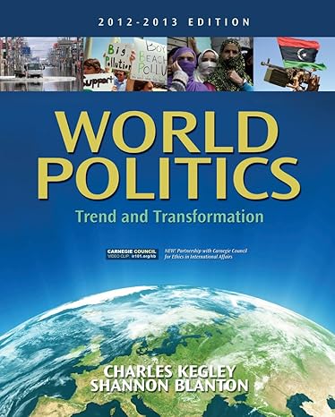 Test Bank for Kegley 2012 2013e World Politics Trend and Transformation 2012 2013 Edition