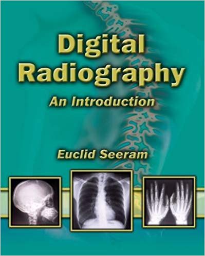 Test Bank for Digital Radiography An Introduction 1st Edition by Euclid Seeram