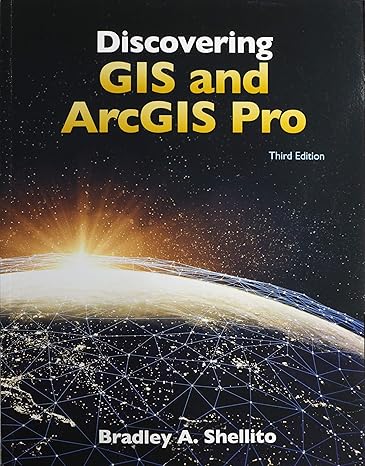 Test Bank for Discovering GIS and ArcGIS Pro 3rd Edition by Bradley A. Shellito