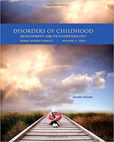 Test Bank for Disorders of Childhood Development and Psychopathology 2nd Edition by Robin Hornik Parritz