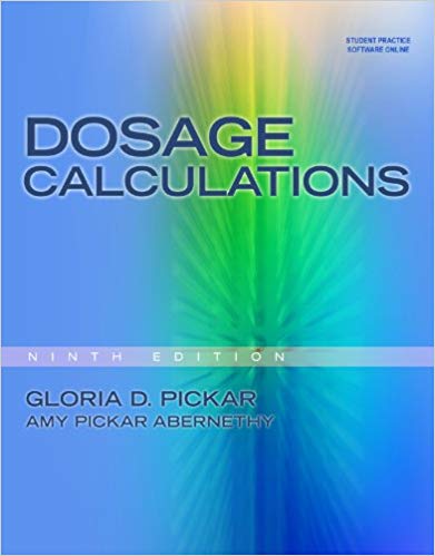 Test Bank for Dosage Calculations 9th Edition by Gloria D. Pickar