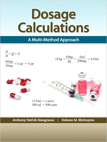 Test Bank for Dosage Calculations A Multi Method Approach 1st Edition by Anthony Giangrasso