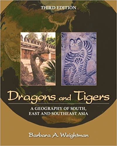 Test Bank for Dragons and Tigers A Geography of South East and Southeast Asia 3rd Edition by Barbara A. Weightman