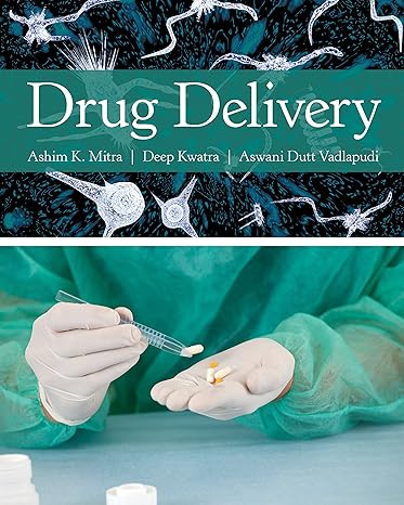 Test Bank for Drug Delivery 1st Edition by Ashim K. Mitra