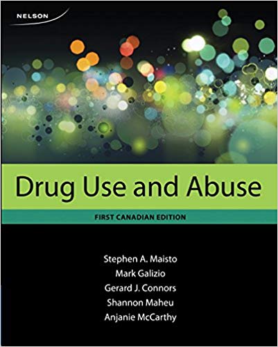 Test Bank for Drug Use and Abuse 1st Canadian Edition by Stephen Maisto