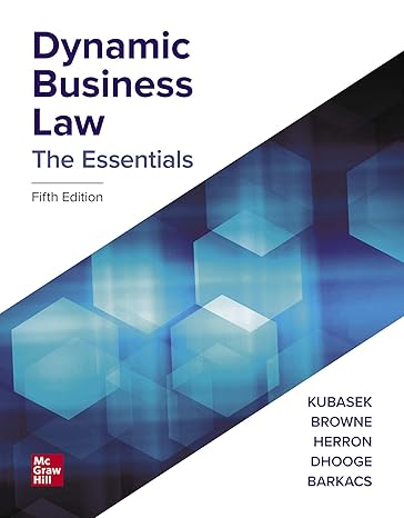 Test Bank for Dynamic Business Law The Essentials The Essentials 5th Edition by Nancy Kubasek - Dynamic Business Law The Essentials The Essentials by Nancy Kubasek
