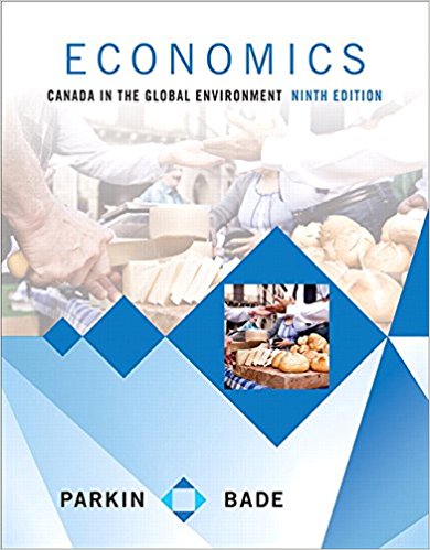 Test Bank for Economics Canada in the Global Environment 9th Edition by Robin Bade