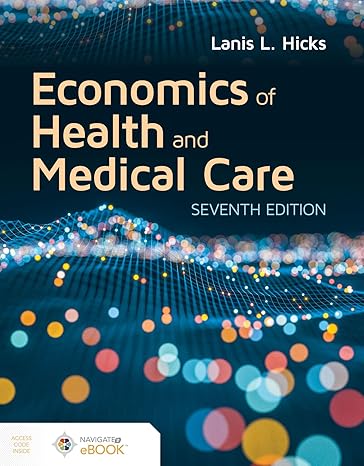 Test Bank for Economics of Health and Medical Care 7th Edition by Lanis Hicks