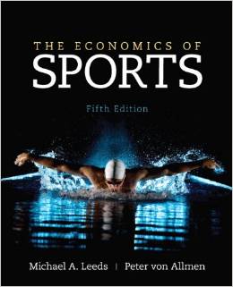 Test Bank for Economics of Sports The 5th Edition by Michael Leeds Peter von Allmen