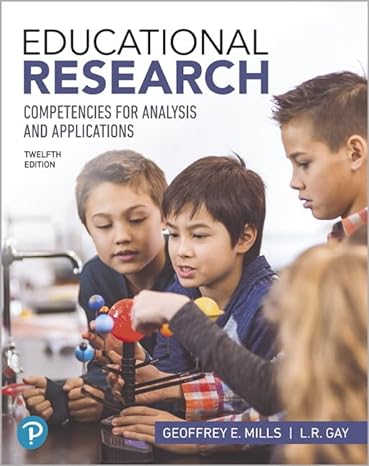 Test Bank for Educational Research Competencies for Analysis and Applications 12th Edition by Geoffrey E. MillsL. R. Gay
