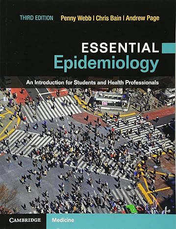 Test Bank for Webb 3e Essential Epidemiology An Introduction for Students and Health Professionals 3e
